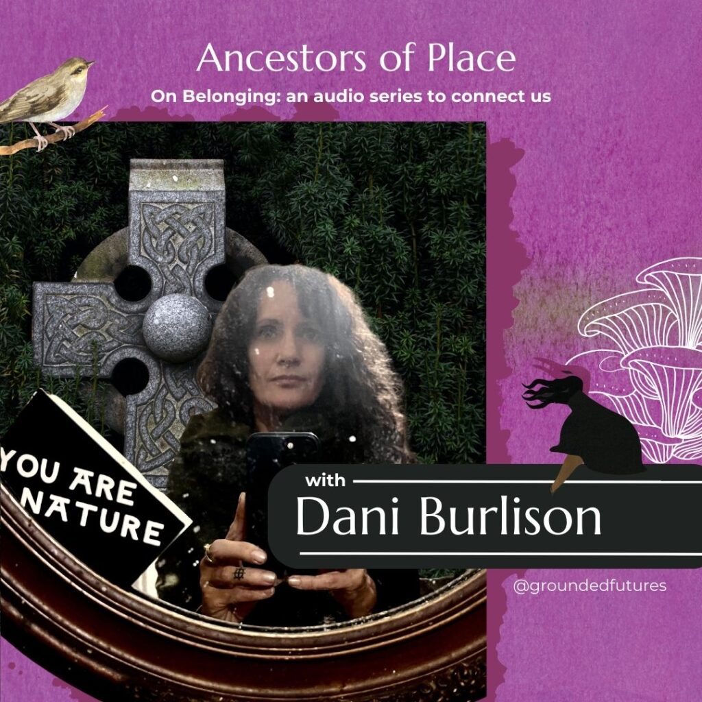 Ancestors of Place with Dani Burlison