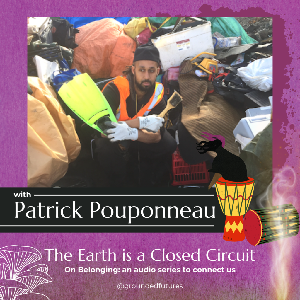 The Earth is a Closed Circuit with Patrick Pouponneau